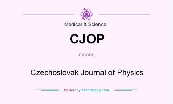 What does CJOP mean? It stands for Czechoslovak Journal of Physics