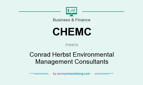 What does CHEMC mean? It stands for Conrad Herbst Environmental Management Consultants