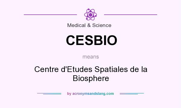 What does CESBIO mean? It stands for Centre d`Etudes Spatiales de la Biosphere