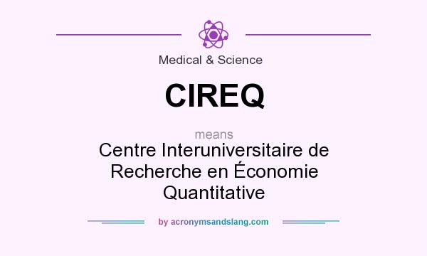 What does CIREQ mean? It stands for Centre Interuniversitaire de Recherche en Économie Quantitative
