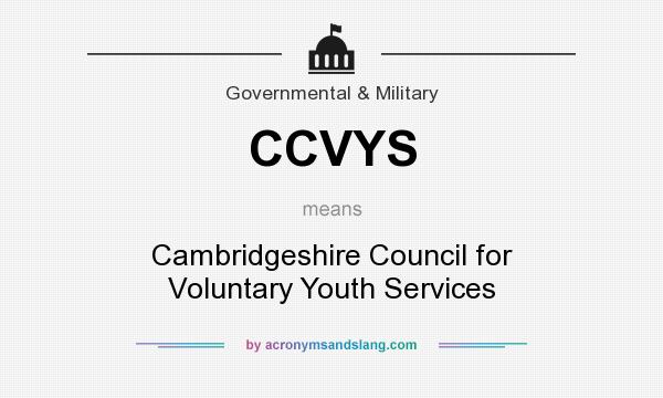 What does CCVYS mean? It stands for Cambridgeshire Council for Voluntary Youth Services