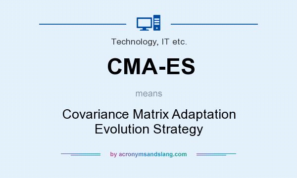 What does CMA-ES mean? It stands for Covariance Matrix Adaptation Evolution Strategy