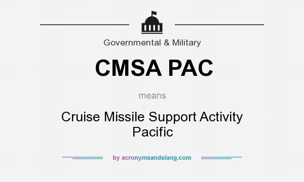 What does CMSA PAC mean? It stands for Cruise Missile Support Activity Pacific