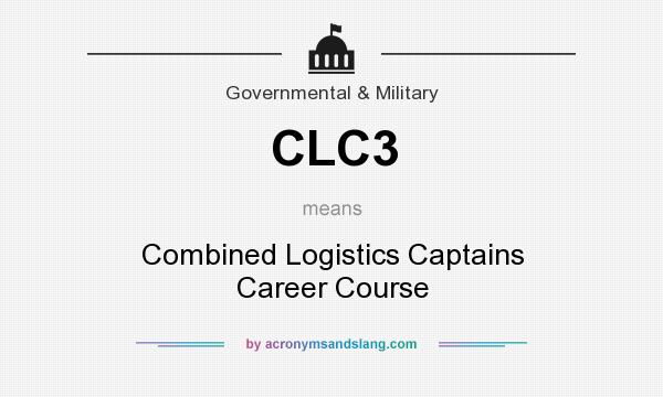 What does CLC3 mean? It stands for Combined Logistics Captains Career Course