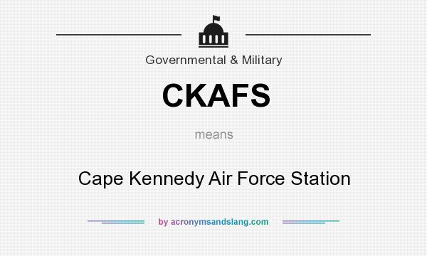 What does CKAFS mean? It stands for Cape Kennedy Air Force Station