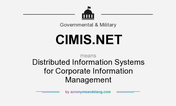 What does CIMIS.NET mean? It stands for Distributed Information Systems for Corporate Information Management