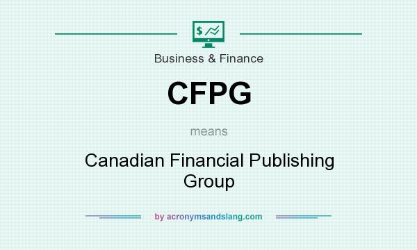 What does CFPG mean? It stands for Canadian Financial Publishing Group