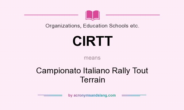 What does CIRTT mean? It stands for Campionato Italiano Rally Tout Terrain