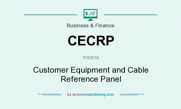 What does CECRP mean? It stands for Customer Equipment and Cable Reference Panel
