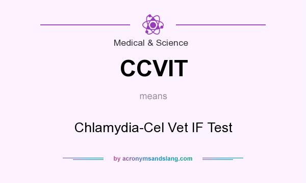 What does CCVIT mean? It stands for Chlamydia-Cel Vet IF Test