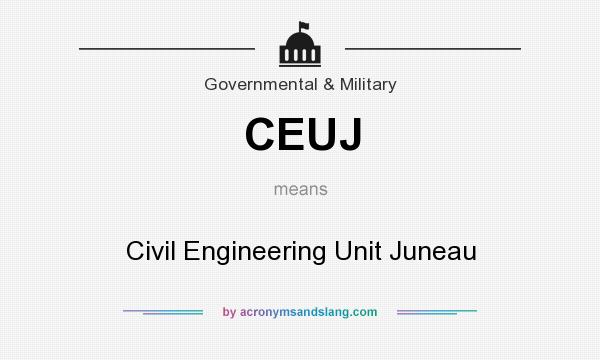 What does CEUJ mean? It stands for Civil Engineering Unit Juneau