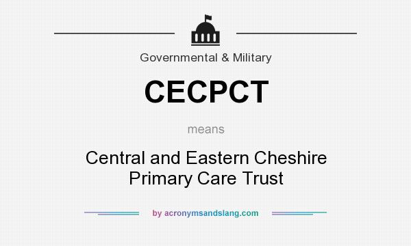What does CECPCT mean? It stands for Central and Eastern Cheshire Primary Care Trust