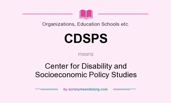 What does CDSPS mean? It stands for Center for Disability and Socioeconomic Policy Studies