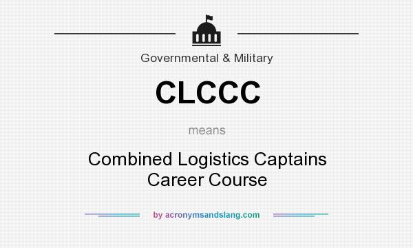 What does CLCCC mean? It stands for Combined Logistics Captains Career Course