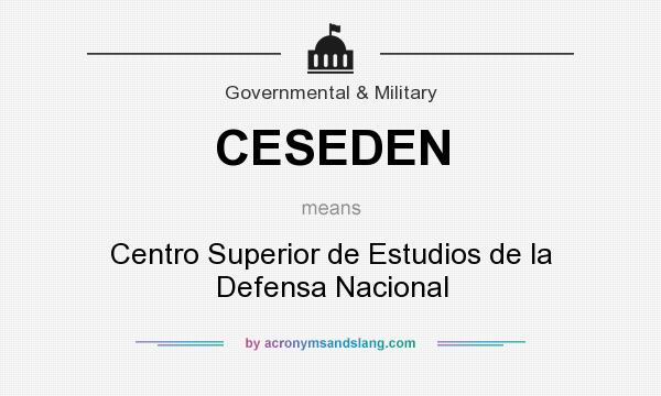 What does CESEDEN mean? It stands for Centro Superior de Estudios de la Defensa Nacional