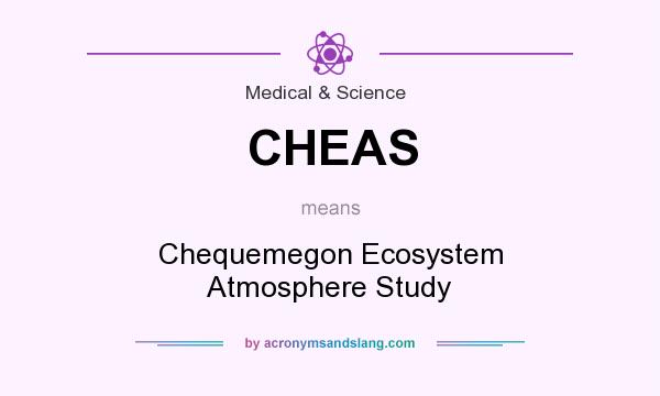 What does CHEAS mean? It stands for Chequemegon Ecosystem Atmosphere Study