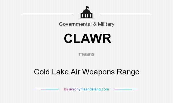 What does CLAWR mean? It stands for Cold Lake Air Weapons Range