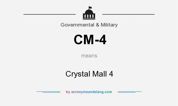 What does CM-4 mean? It stands for Crystal Mall 4