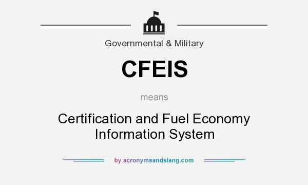 What does CFEIS mean? It stands for Certification and Fuel Economy Information System