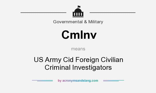 What does CmInv mean? It stands for US Army Cid Foreign Civilian Criminal Investigators