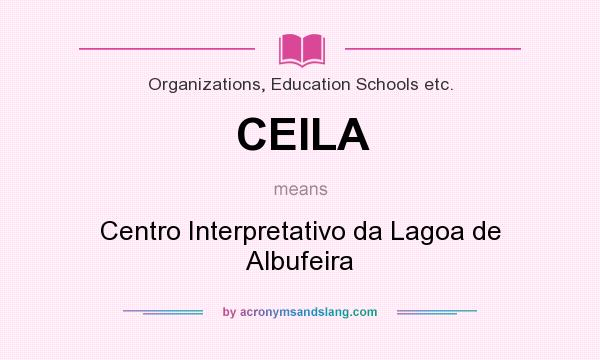 What does CEILA mean? It stands for Centro Interpretativo da Lagoa de Albufeira
