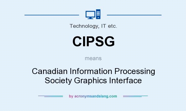What does CIPSG mean? It stands for Canadian Information Processing Society Graphics Interface