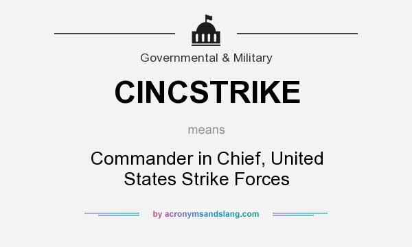 What does CINCSTRIKE mean? It stands for Commander in Chief, United States Strike Forces