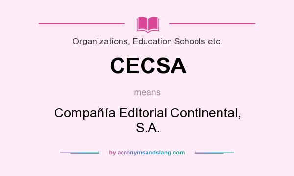 What does CECSA mean? It stands for Compañía Editorial Continental, S.A.