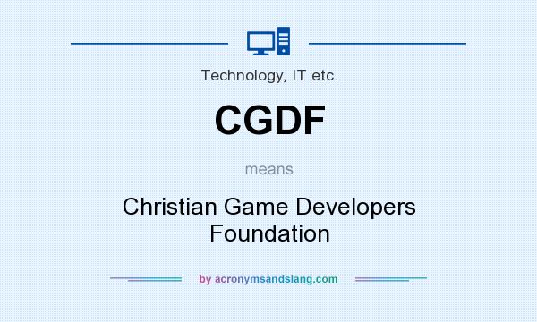What does CGDF mean? It stands for Christian Game Developers Foundation