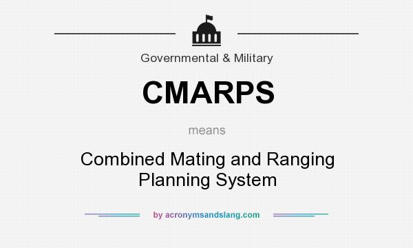 What does CMARPS mean? It stands for Combined Mating and Ranging Planning System