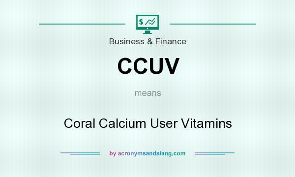 What does CCUV mean? It stands for Coral Calcium User Vitamins