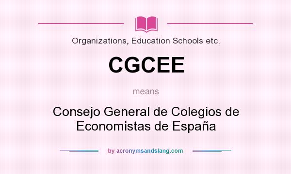 What does CGCEE mean? It stands for Consejo General de Colegios de Economistas de España