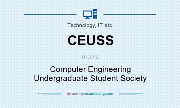 What does CEUSS mean? It stands for Computer Engineering Undergraduate Student Society