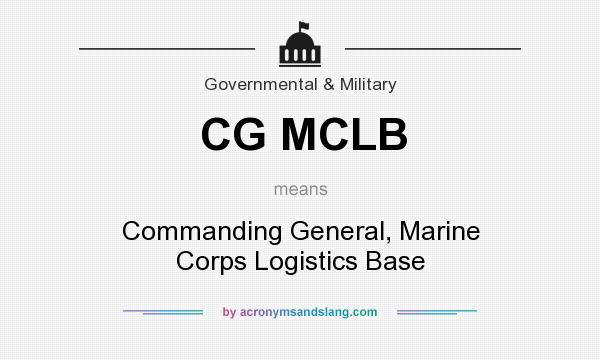 What does CG MCLB mean? It stands for Commanding General, Marine Corps Logistics Base