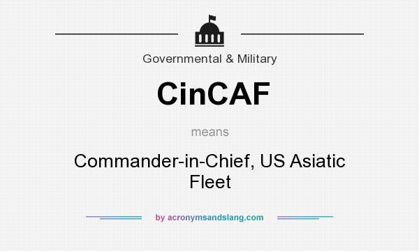 What does CinCAF mean? It stands for Commander-in-Chief, US Asiatic Fleet