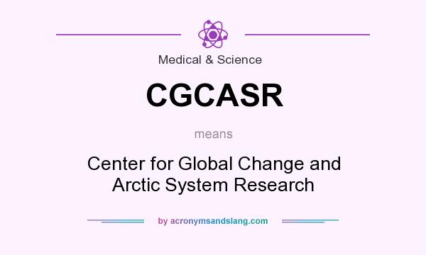 What does CGCASR mean? It stands for Center for Global Change and Arctic System Research