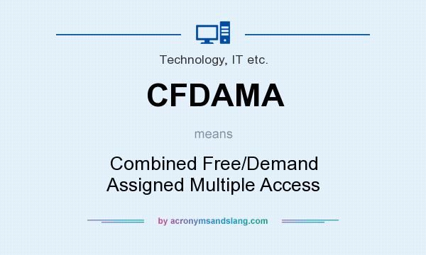 What does CFDAMA mean? It stands for Combined Free/Demand Assigned Multiple Access