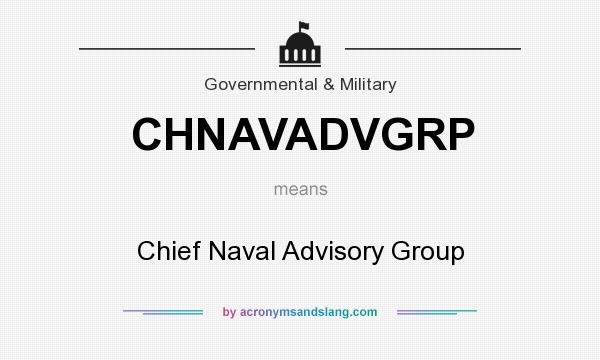 What does CHNAVADVGRP mean? It stands for Chief Naval Advisory Group
