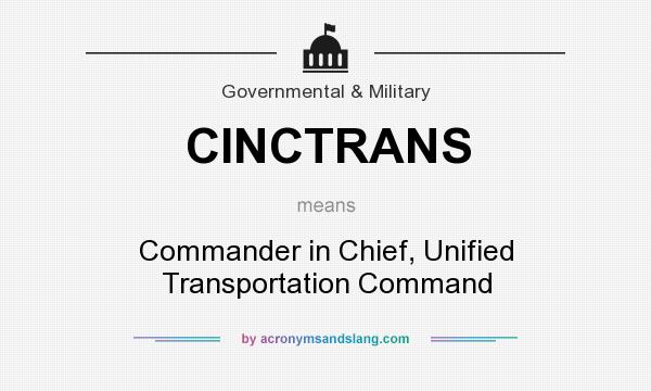 What does CINCTRANS mean? It stands for Commander in Chief, Unified Transportation Command