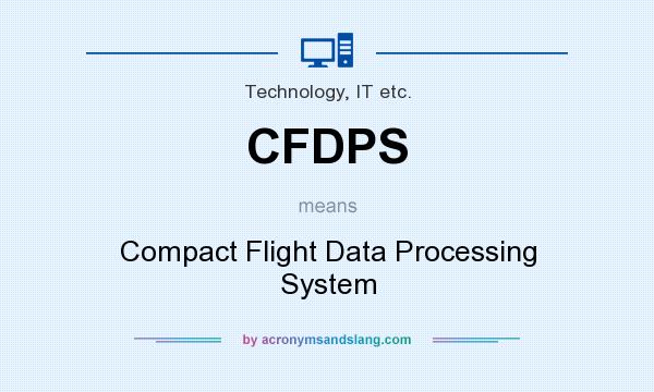 What does CFDPS mean? It stands for Compact Flight Data Processing System