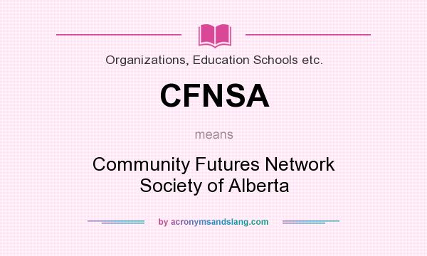 What does CFNSA mean? It stands for Community Futures Network Society of Alberta
