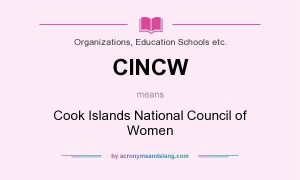 What does CINCW mean? It stands for Cook Islands National Council of Women