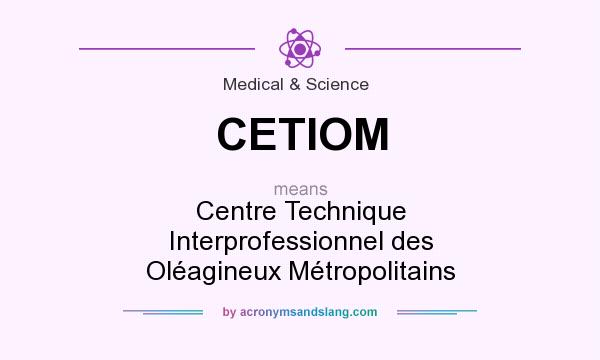 What does CETIOM mean? It stands for Centre Technique Interprofessionnel des Oléagineux Métropolitains