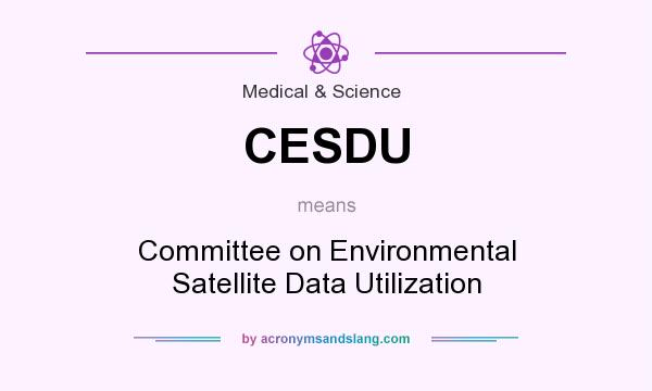 What does CESDU mean? It stands for Committee on Environmental Satellite Data Utilization