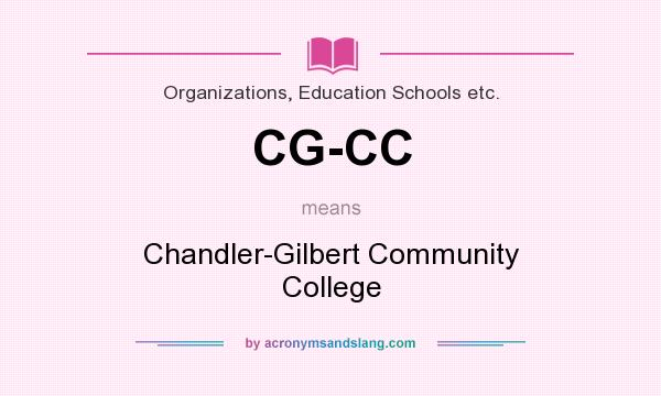 What does CG-CC mean? It stands for Chandler-Gilbert Community College