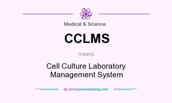 What does CCLMS mean? It stands for Cell Culture Laboratory Management System