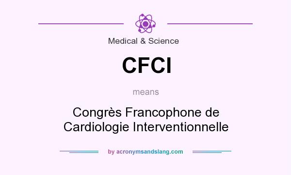 What does CFCI mean? It stands for Congrès Francophone de Cardiologie Interventionnelle