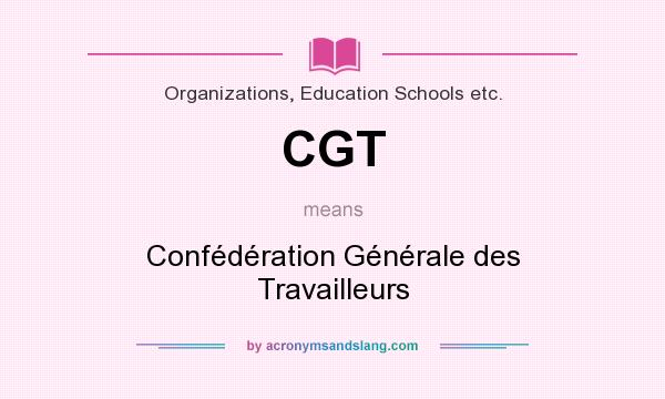 What does CGT mean? It stands for Confédération Générale des Travailleurs