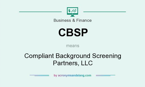 What does CBSP mean? It stands for Compliant Background Screening Partners, LLC