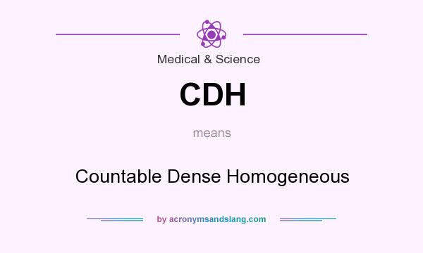 What does CDH mean? It stands for Countable Dense Homogeneous